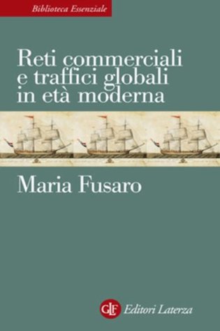 Reti commerciali e traffici globali in età moderna (Kindle Edition)
