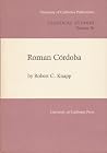 Roman Cordoba (University of California Publications in Classical Studies) Roman Cordoba (University of California Publications in Classical Studies)