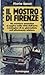 Il mostro di Firenze: un ma...