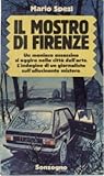 Il mostro di Firenze: un maniaco assassino si aggira nella città dell'arte. L'indagine di un giornalista sull'allucinante mistero