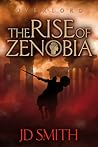 The Rise of Zenobia by J.D.   Smith