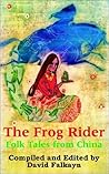 The Frog Rider: Folk Tales From China