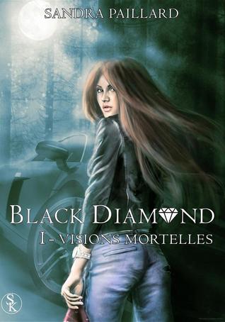 Visions Mortelles (Black Diamond, #1)