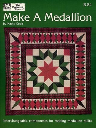 Make a Medallion: Interchangeable components for making medallion quilts