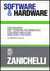 Software & hardware. Dizionario dei termini informatici italiano-inglese, inglese-italiano