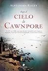 Bajo el cielo de Cawnpore