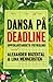 Dansa på deadline by Alexander Rozental