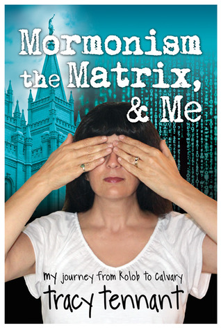 Mormonism, the Matrix, and Me