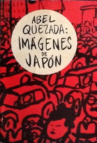 Abel Quezada: Imágenes de Japón