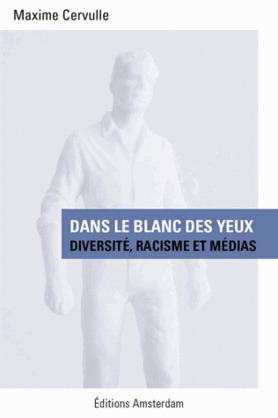 Dans le blanc des yeux: Diversité, racisme et médias (Paperback)