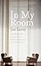 In My Room by Jim Lucey In My Room by Jim Lucey