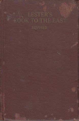 Lester's Look To The East: A Revised Ritual Of The First Three Degrees Of Masonry : A Complete Work of the Entered Apprentice, Fellow-Craft and Master-Mason's Degrees, with thei