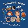 The Weather by Heather by Diana Perry