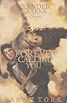 Forever Calling You (Xander Barns Series 4) Forever Calling You