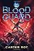 The Blood Guard by Carter Roy
