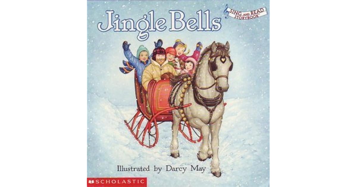 Jingle Bells (Sing and Read Storybook) by Darcy May