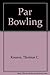 Par Bowling: Progressive method of bowling instruction
