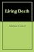 Living Death by Mathias G.B. Colwell
