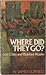 Where Did They Go? Lost Cities and Vanished Peoples by James Cornell