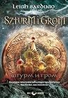 Szturm i grom by Leigh Bardugo