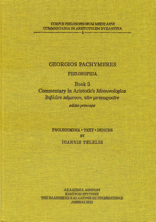PHILOSOPHIA. Book 5 Commentary in Aristotle's Meteorologica Βιβλίον πέμπτον, των μετεωρικών editio princeps
