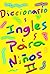 Diccionario Ingles para niños Leccion II. (Spanish Edition)