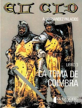 La toma de Coimbra (El Cid #3)
