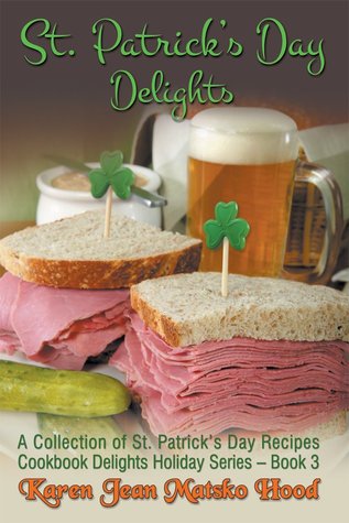 St. Patrick's Day Delights Cookbook: A Collection of St. Patrick's Day Recipes (Cookbook Delights Series)