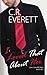 I Loved That About Her by C.R. Everett