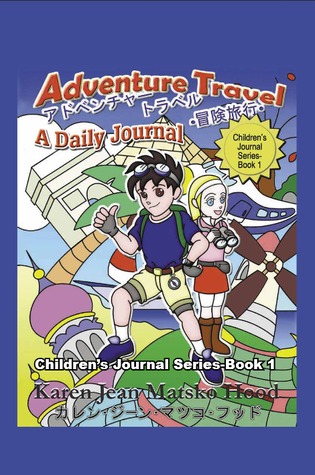Adventure Travel: A Daily Journal (Hood Activity and Coloring Book Journal Series, #1)
