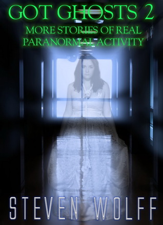Got Ghosts? 2: More Stories of Real Paranormal Activity (ebook)