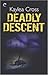 Deadly Descent (Bagram Special Ops, #1)