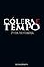 Cólera e Tempo: Ensaio Polí...