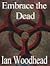 Embrace the Dead