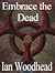 Embrace the Dead
