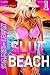 Slut Beach (Summer Lovin' B...