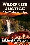 Wilderness Justice (3rd in the Jack Trader Adventure series)