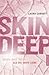 Skin Deep - Nichts geht tiefer als die erste Liebe