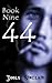 Forty-Four Book Nine (44, #9)