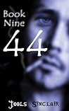Forty-Four Book Nine