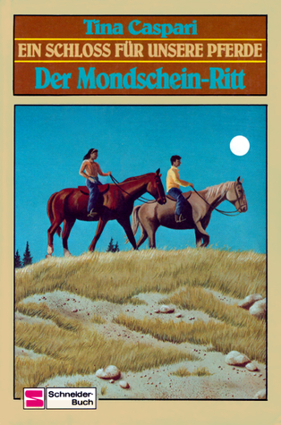 Der Mondschein-Ritt (Ein Schloss für unsere Pferde, #2)