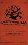 Dendrophilia and ...