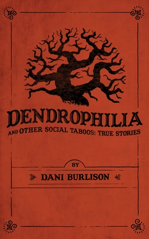 Dendrophilia and Other Social Taboos: True Stories