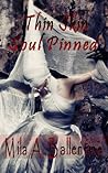 Thin Skin Soul Pinned by Mila A. Ballentine