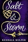 Salt & Storm by Kendall Kulper Salt & Storm by Kendall Kulper