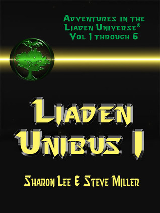 Liaden Unibus I (Adventures in the Liaden Universe, #1-6)