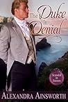 The Duke in Denial by Alexandra Ainsworth The Duke in Denial by Alexandra Ainsworth