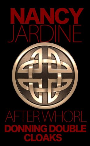 After Whorl: Donning Double Cloaks (Celtic Fervour #3)