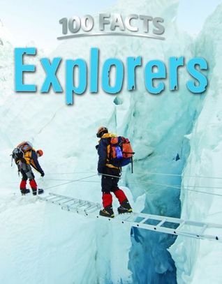 100 Facts: Explorers