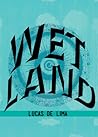 Wet Land by Lucas de Lima